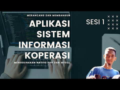 #10 Merancang dan Membangun Sistem Informasi Koperasi Menggunakan PHP Native dan MySQL - SESI 1