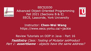 [HD] EECS2030 F21 - Review Tutorials Week 2 - Part 16 - TestEntry: assertSame on object addresses