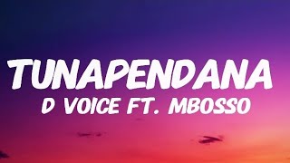 D Voice Ft Mbosso  Tunapendana  