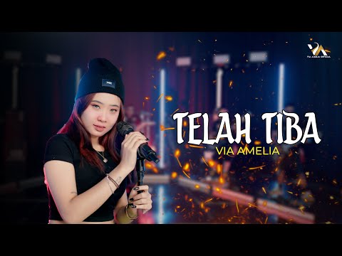 VIA AMELIA - TELAH TIBA ( Official Music Video )