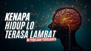Kenapa Hidup Lo Terasa Lambat