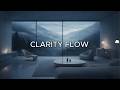 Focus Music • Clarity Flow – Lo-Fi Ambient for Deep Work, Coding &amp; Calm Productivity