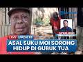 Kisah Pilu Lansia Suku Moi, 68 Tahun Hidup Beralas Tanah, Dinding Rumah dari Papan Hasil Memulung