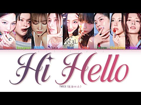 TWICE (트와이스) "HI HELLO" (Lyrics (Color Coded Lyrics (Han/Rom/Eng/가사)