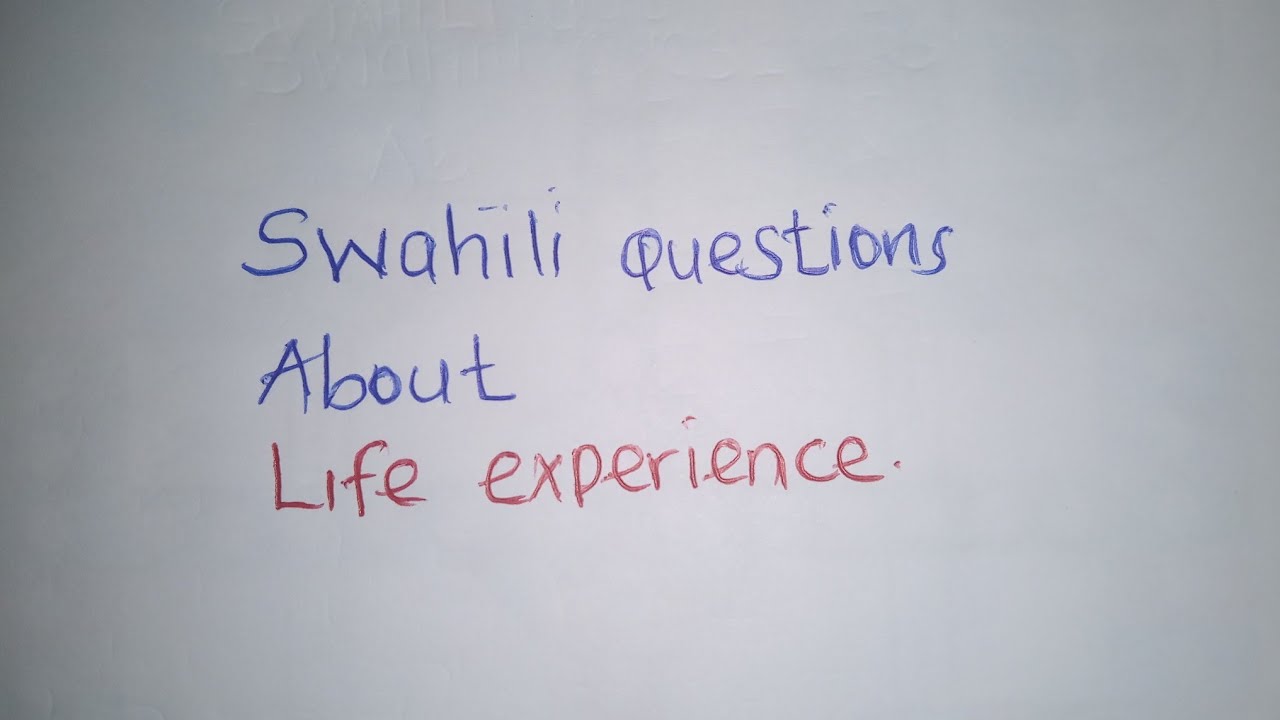 How to Ask About Life Experiences in Swahili | Using 