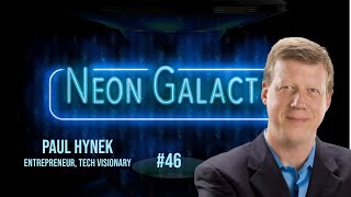 Paul Hynek   Neon Galactic   Episode 46
