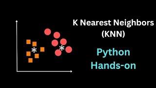 Machine Learning: K Nearest Neighbors (KNN) with Python hands on coding