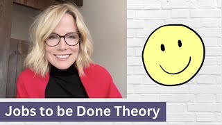 Jobs To Be Done Theory
