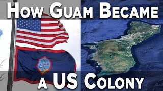 How Guam Became a US colony