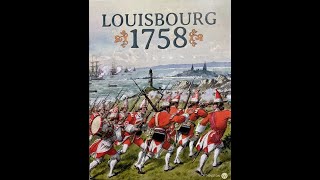 Louisbourg 1758 - A New Game From Worthington Publishing
