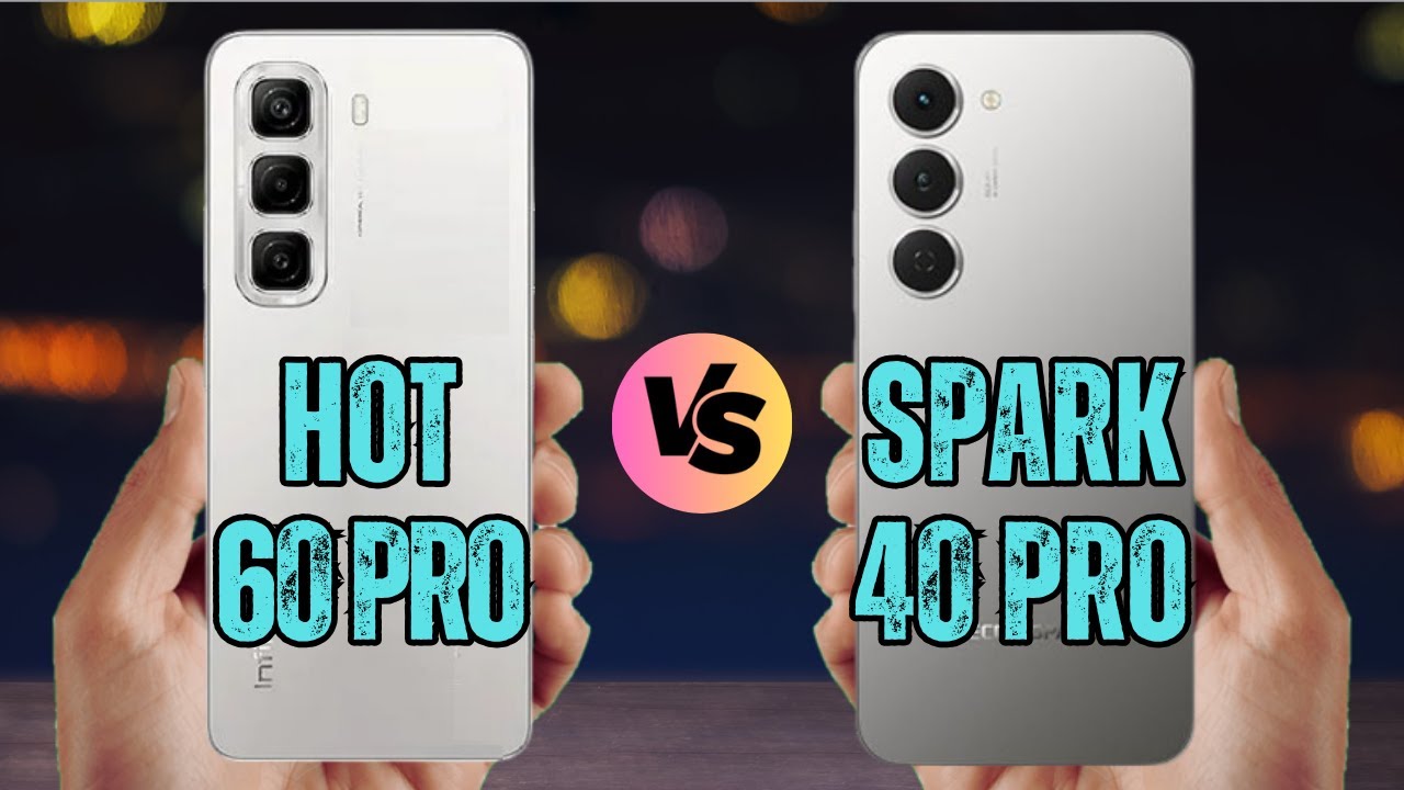 Infinix Hot 60 Pro vs Tecno Spark 40 Pro