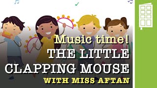 The Little Clapping Mouse ~ Music Time with Miss Aftan!