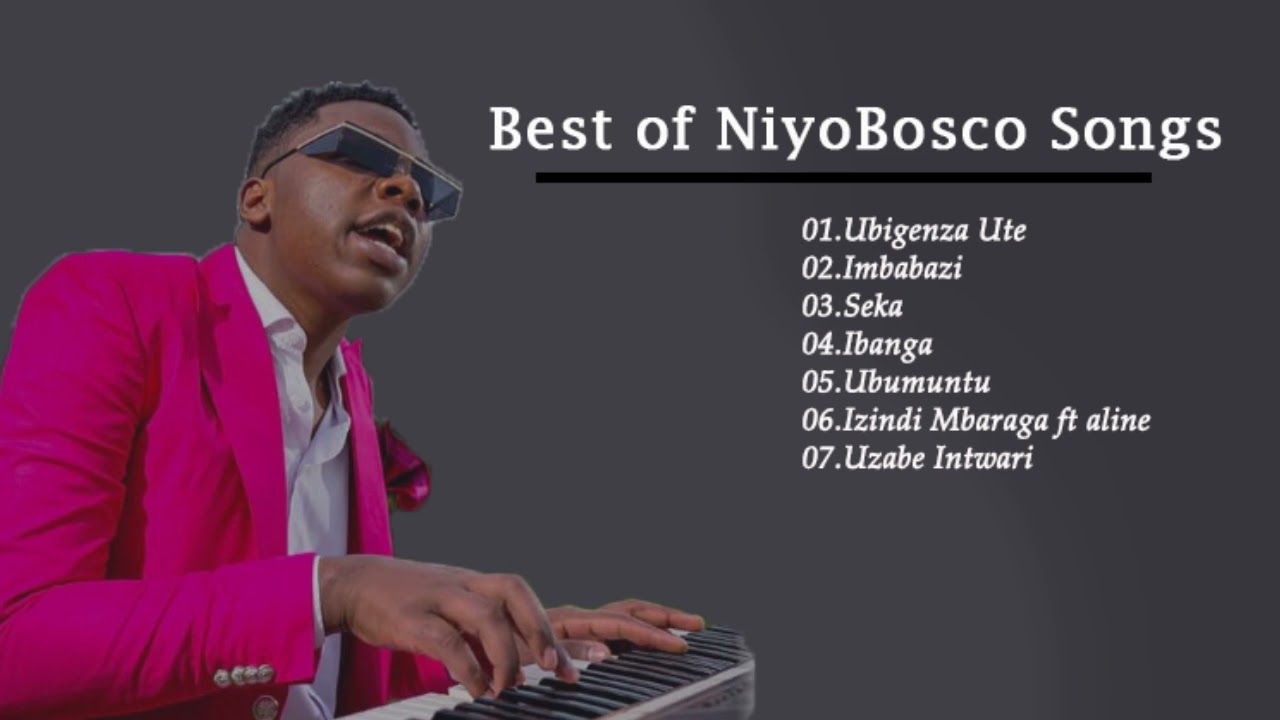 The best songs of Niyo Bosco