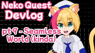 [Gamedev] Neko Quest Devlog 9 - Seamless World (kinda)