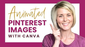 How to Create Animated Pinterest Pins with Canva