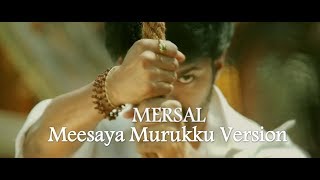 Mersal_Meesaya_Muruku_Version