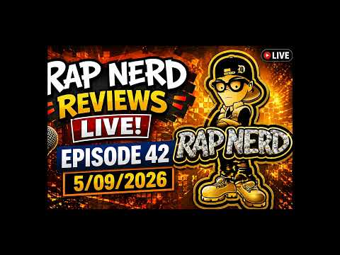 Rap Nerd Reviews LIVE Ep. 42 (5/09/26)