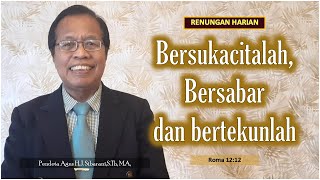 Devotional (Romans 12:12) | Rev. A.H.J. Sibarani, M.A | 'Rejoice, Be Patient, and Persevere'
