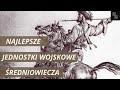 NAJLEPSZE JEDNOSTKI WOJSKOWE W ŚREDNIOWIECZU cz. 2