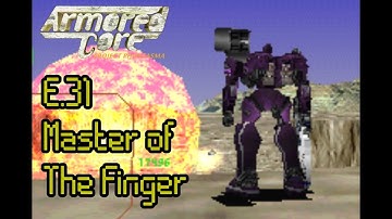 Armored Core: Project Phantasma - E.31 - Master of The Finger