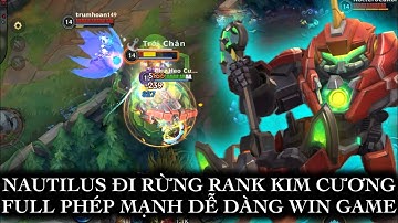 [LMHT:TỐC CHIẾN] NAUTILUS ĐI RỪNG RANK KIM CƯƠNG FULL PHÉP CỰC MẠNH WIN MỘT CÁCH DỄ DÀNG