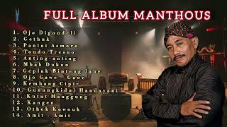 FULL ALBUM CAMPURSARI MANTHOUS MP3 Paling Enak Didengar Untuk Santai & Kerja #Campursari #Manthous