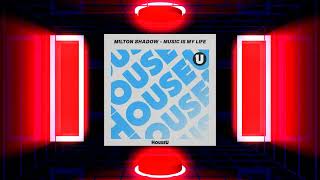 Milton Shadow - Music Is My Life (Extended Mix) (HouseU)