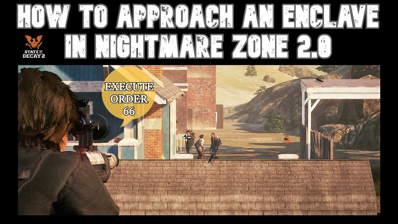 State of Decay 2 - How to Approach an Enclave in Nightmare Zone 2.0
