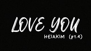 Heiakim - Love You | part 4 | (Lyrics)