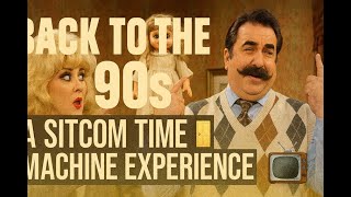 BACK TO THE 90s! | A Sitcom Time Machine Experience
