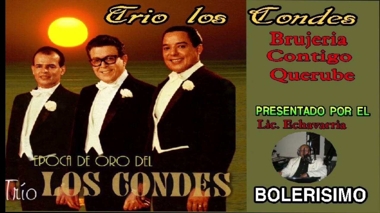 JULIO ANGEL CON EL TRIO LOS CONDES  Brujeria - Contigo y Querube