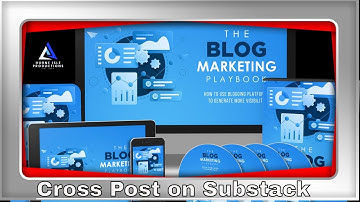 Cross Post on Substack - Blog Marketing Playbook (V#14)