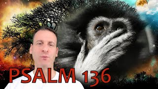 Psalm Chapter 136 Summary and What God Wants From Us