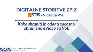 Kako shraniti in oddati začasno shranjeno eVlogo za VSE