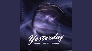 Yesterday (feat. T1mi)
