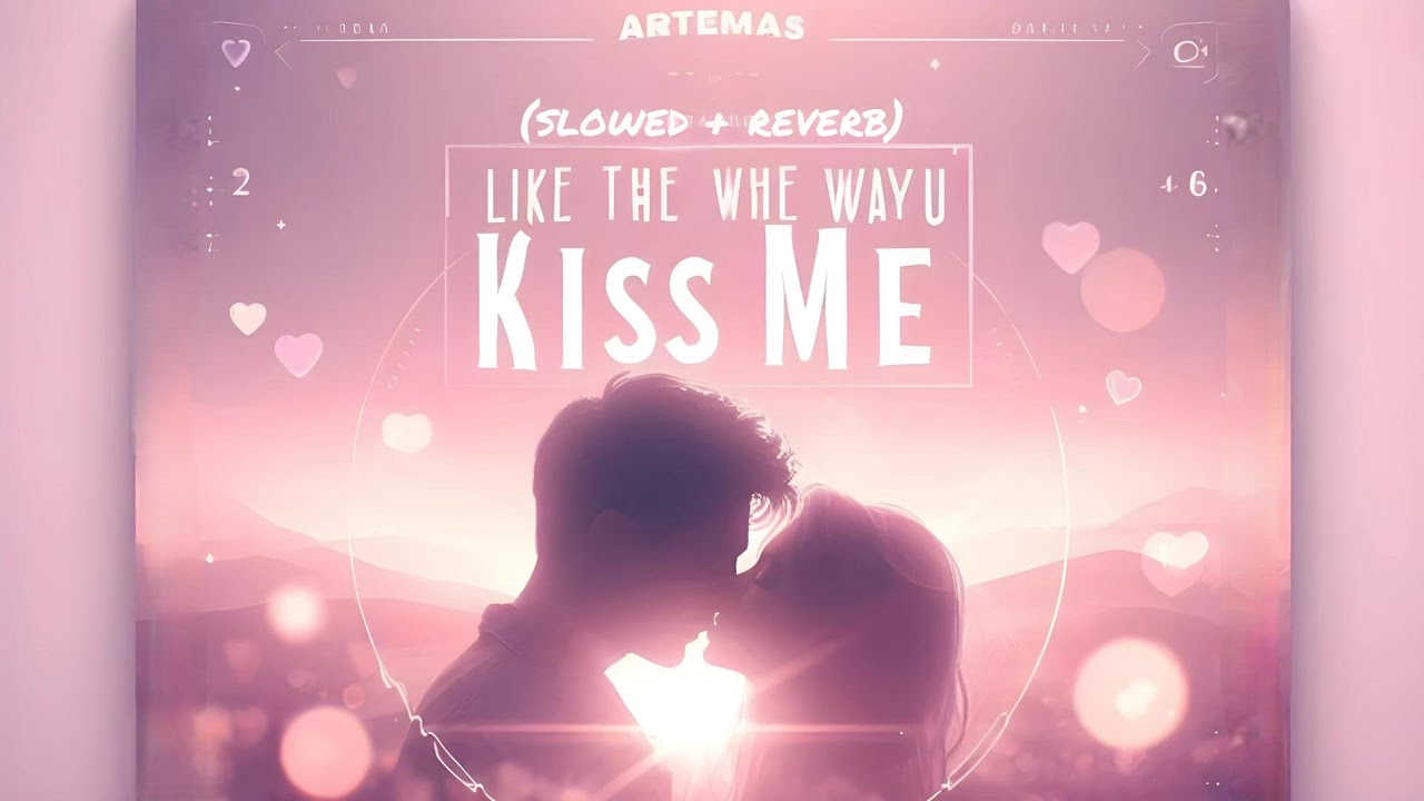 Artemas - I Like The Way You Kiss Me || Slowed & Reverbed || (Best ...