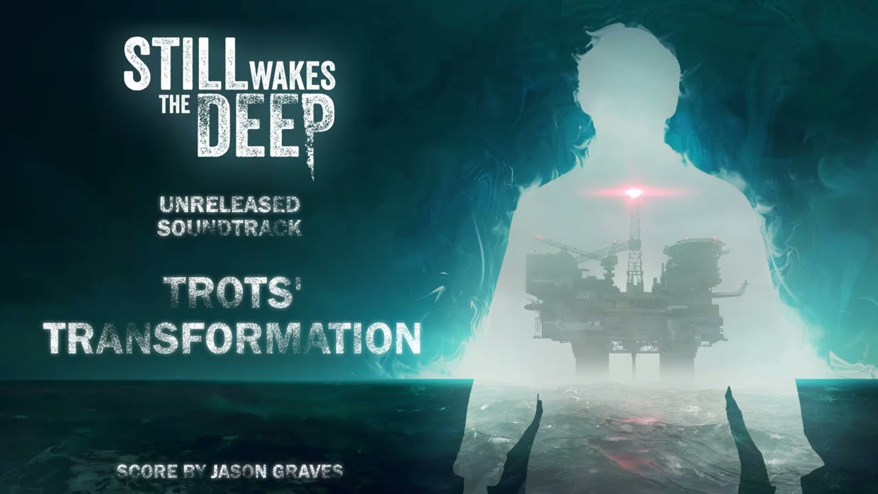 Watch Still Wakes The Deep: Unreleased Soundtrack - Trots' Transformation on YouTube Watch Still Wakes The Deep: Unreleased Soundtrack - Trots' Transformation on YouTube