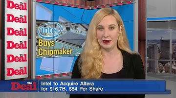 Intel to Buy Altera for $16.7B, Continuing Semiconductor Consolidation