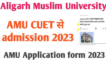 AMU application from 2023-24 AMU admission form 2023 कब आएंगे amu 1,6,9,11 dip BA BSC BCom Ballb 23