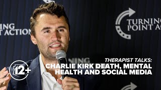 Therapist talks Charlie Kirk death and mental health impact