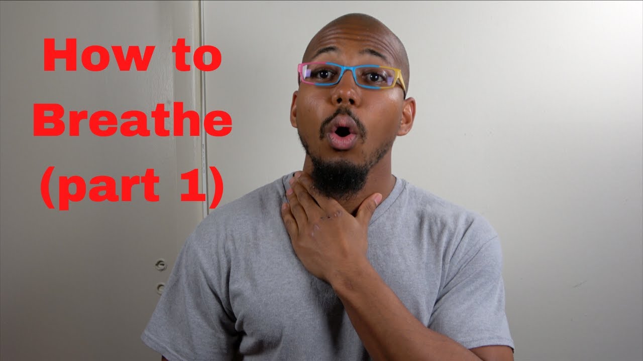 How to Breathe (part 1)