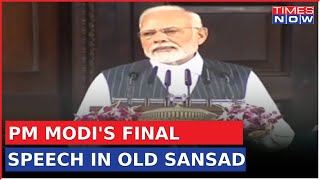 PM Modi Central Hall Full Speech | PM Asks To Not Let Go Of Parliament Dignity In New Building