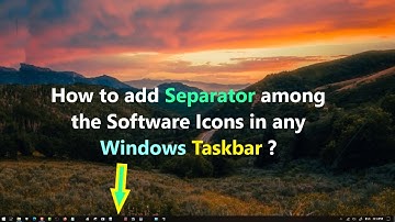 How to add Separator among the Software Icons in any Windows Taskbar ?