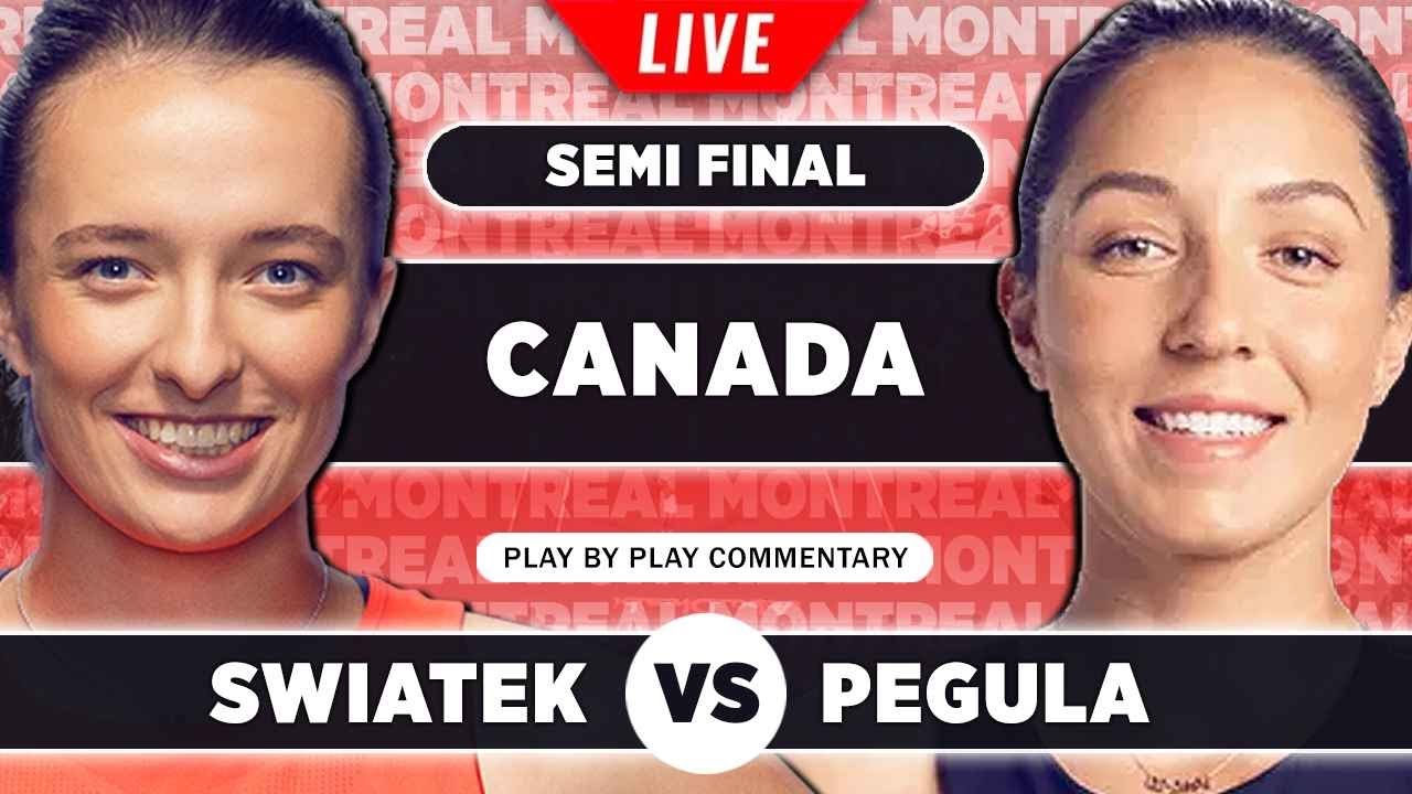 SWIATEK vs PEGULA WTA Canadian Open 2023 Semi Final LIVE Tennis Play-by-Play Stream