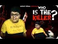 Who is the killer   ep1  akshat verma  akshathrillers