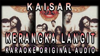 KAISAR - KERANGKA LANGIT - KARAOKE ORIGINAL AUDIO