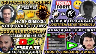 ADAPTAÇÃO LOUD + DRAX! GOD WINS RETORNA FF! ELGATO VAI TRAZER BLACKN444! LOKITREM ARREPENDEU FARPAS!