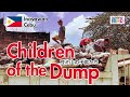 Children of the Dump in Cebu City, PHILIPPINES フィリピンのゴミ山に住む子どもたち