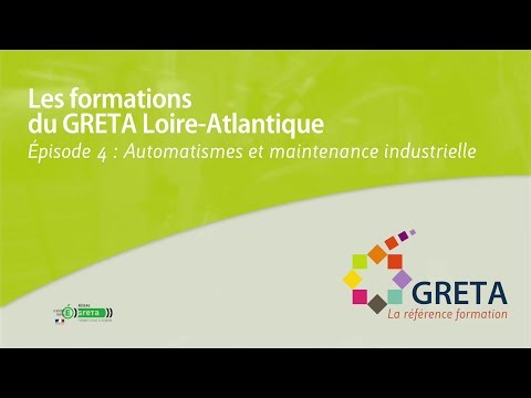 Les Formations du GRETA-CFA Loire Atlantique Épisode 4 : Automatismes et maintenance industrielle