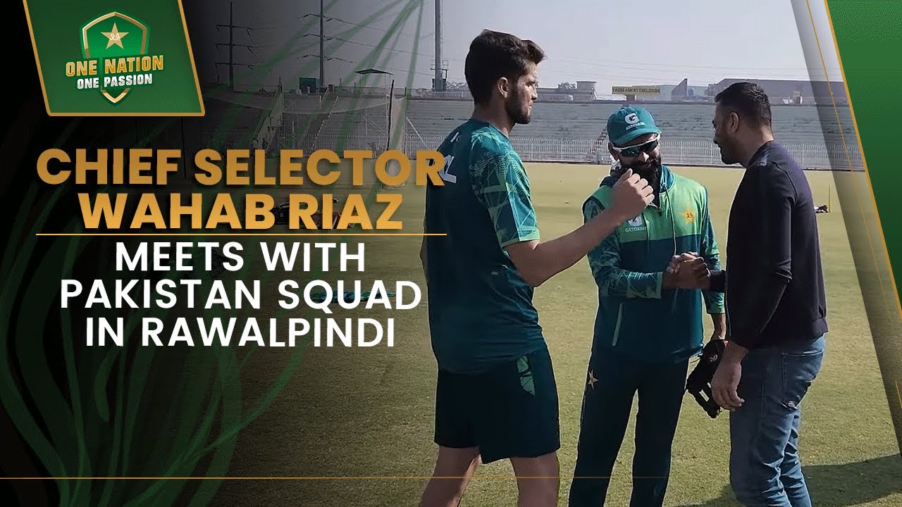 Chief Selector Wahab Riaz meets with Pakistan squad in Rawalpindi | PCB | MA2L